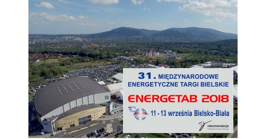 31. Międzynarodowe Energetyczne Targi Bielskie ENERGETAB 2018