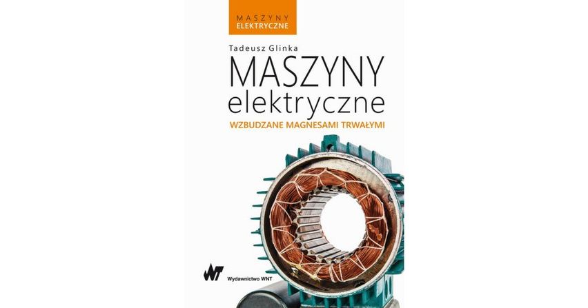 Maszyny elektryczne wzbudzane magnesami trwałymi