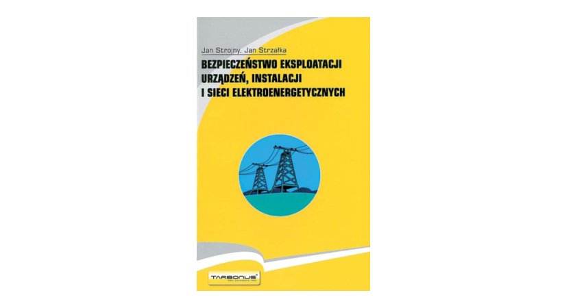 Bezpieczeństwo eksploatacji urządzeń, instalacji i sieci elektroenergetycznych