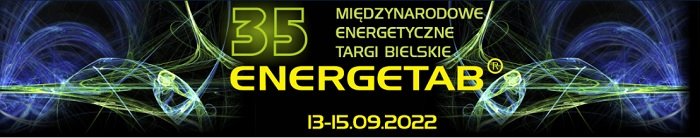 Targi: 35. Międzynarodowe Energetyczne Targi Bielskie ENERGETAB 2022
