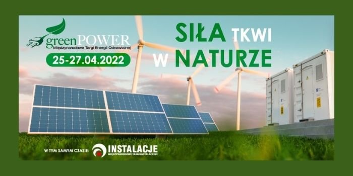 Targi: Międzynarodowe Targi Energii Odnawialnej GreenPower 2022
