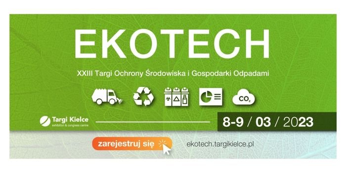 Nowoczesne gospodarowanie odpadami - Targi EKOTECH od 8 do 9 marca w Targach Kielce