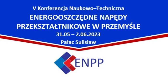 Już wkrótce konferencja „Energooszczędne Napędy Przekształtnikowe w Przemyśle”