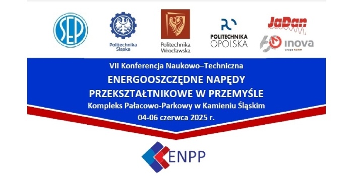 Konferencja Naukowo-Techniczna Energooszczędne Napędy Przekształtnikowe w Przemyśle 2025