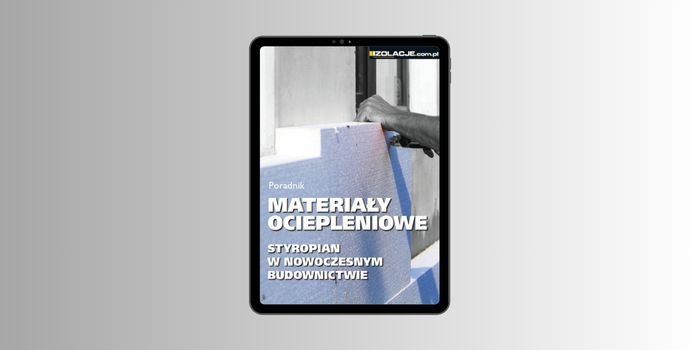 Materiały ociepleniowe – styropian w nowoczesnym budownictwie