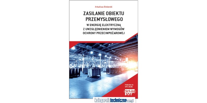Zasilanie obiektu przemysłowego w energię elektryczną z uwzględnieniem wymogów ochrony przeciwpożarowej
