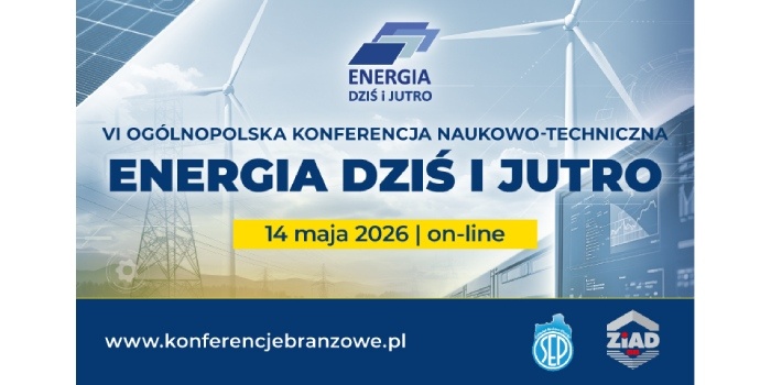 Rozpoczęła się VI Ogólnopolska Konferencja Naukowo-Techniczna „Energia Dziś i Jutro” – w formule online