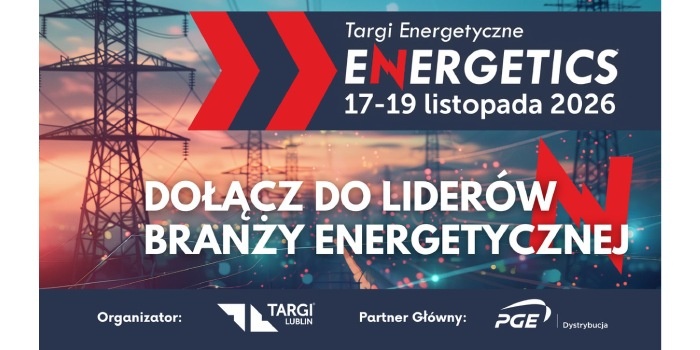 ENERGETICS 2026 – technologie, bezpieczeństwo i przyszłość energetyki