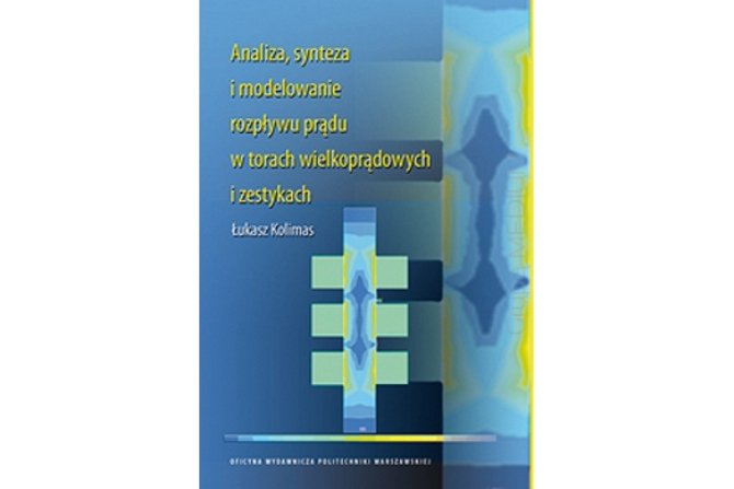 Analiza, synteza i modelowanie rozpływu prąd&oacute;w w torach wieloprądowych i zestykach