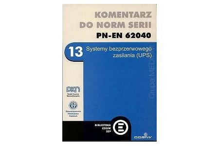 Komentarz do norm serii PN-EN 62040. Systemy bezprzerwowego zasilania (UPS)