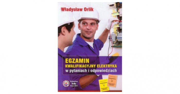 Egzamin kwalifikacyjny elektryka w pytaniach i odpowiedziach