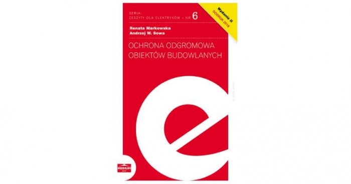 Ochrona odgromowa obiekt&oacute;w budowlanych, wydanie II rozszerzone