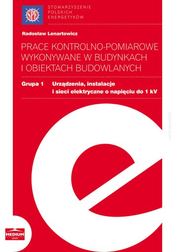 big prace kontrolno pomiarowe wykonywane w budynkach i obiektach budowlanych grupa 1 urzadzenia instalacje i sieci elektryczne o napieciu do 1 kv