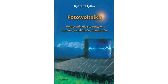 Fotowoltaika, podręcznik dla student&oacute;w, uczni&oacute;w, inwestor&oacute;w