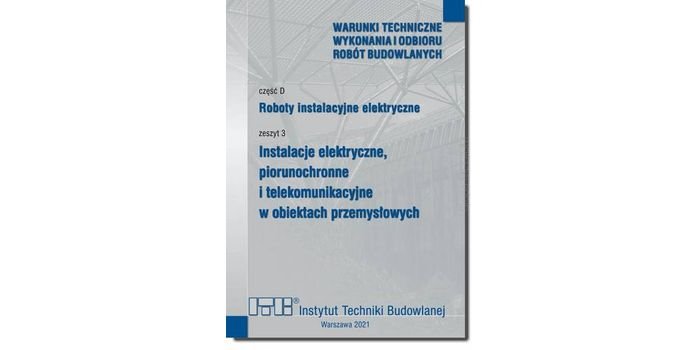 Instalacje elektryczne, piorunochronne i telekomunikacyjne w obiektach przemysłowych