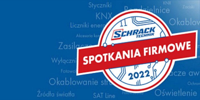 Wkr&oacute;tce rusza jesienna edycja Spotkań Firmowych 2022, organizowanych przez firmę Schrack Technik.