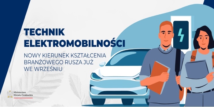 Technik elektromobilności &ndash; nowy kierunek w szkołach branżowych